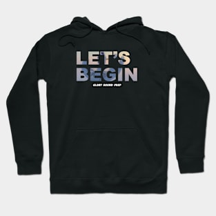 Let's Begin Hoodie